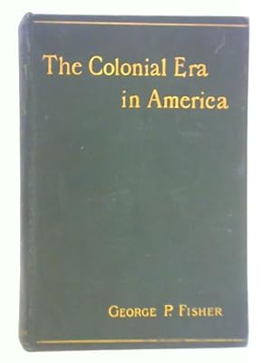 Bild des Verkufers fr The Colonial Era in America zum Verkauf von World of Rare Books