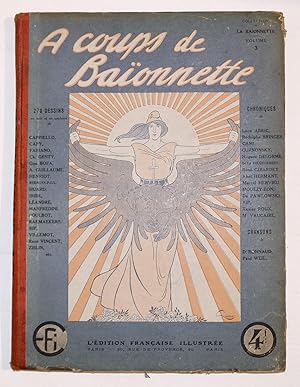 À COUPS DE BAÏONNETTE Volume 3, revue La Baïonnette n° 27 à 39, 1916.