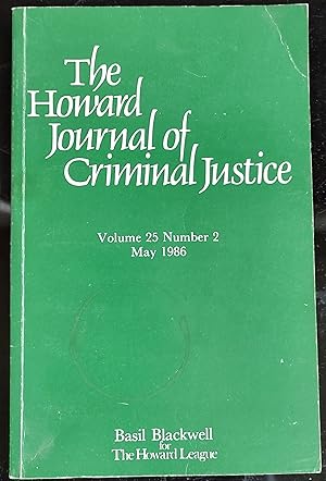 Seller image for The Howard Journal of Criminal Justice May 1986 Volume 25 Number 2 / Graham Davies, Rhona Flin and James Baxter "The Child Witness" / Antony A Vass "Community Service: Areas of Concern and Suggestions for Change" / Roger Tarling "Research, Politics and Criminal Justice" / Anne Worrall and Ken Pease "Personal Crime Against Women" / Warren Young "Influences upon the Use of Imprisonment: A Review of the Literature" / Penal Policy File No.21 for sale by Shore Books