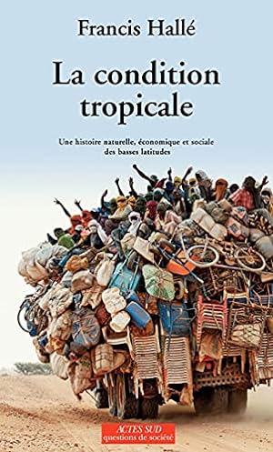 La Condition tropicale: Une histoire naturelle économique et sociale des basses latitudes