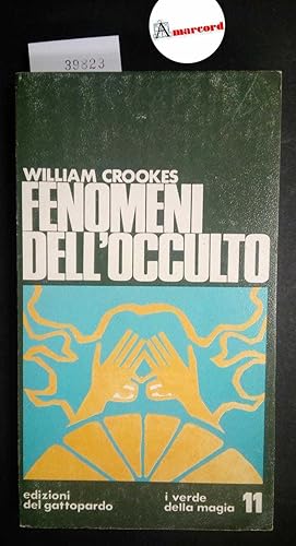 Crookes William, Fenomeni dell'occulto, Gattopardo, 1972 - I