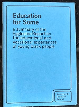 Seller image for Education for Some: Summary of the Eggleston Report on the Educational and Vocational Experiences of Young Black People (Runnymede research report) for sale by Shore Books