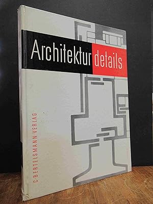 Architektur-Details - Sachlexikon praktisch auswertbarer Konstruktionslösungen - Eine Auslese aus...