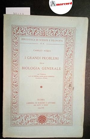 Acqua Camillo, I grandi problemi della biologia generale, Libreria di Scienze e Lettere Bardi, 1934