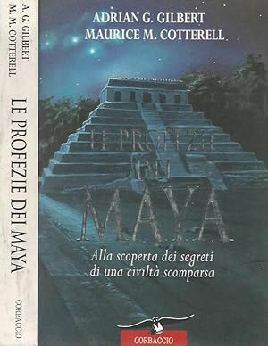 Bild des Verkufers fr Le Profezie dei Maya Alla scoperta dei segreti di una civilt scomparsa zum Verkauf von Biblioteca di Babele