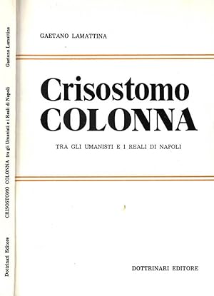 Bild des Verkufers fr Crisostomo Colonna Tra gli umanisti e i reali di Napoli zum Verkauf von Biblioteca di Babele