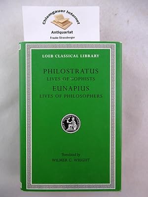 Bild des Verkufers fr Philostratus and Eunapius: Lives of the Sophists Eunapius: Lives of Philosophers. With an English translation by Wilmer Cave Wirght. Text in Altgriechisch und Englisch. zum Verkauf von Chiemgauer Internet Antiquariat GbR