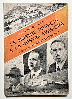 Seller image for F. F. Nitti - Le nostre prigioni e la nostra evasione - ed. 1946 for sale by Chartaland