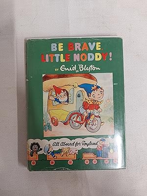 Seller image for Be Brave Little Noddy! for sale by Cambridge Rare Books