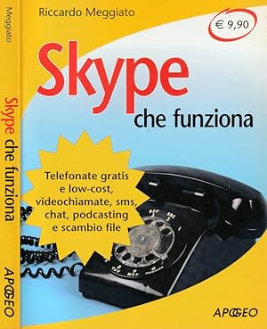 Bild des Verkufers fr Skype che funziona Telefonate gratis e low-cost, videochiamate, sms, chat, podcasting e scambio file zum Verkauf von Biblioteca di Babele