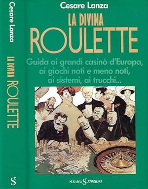 Bild des Verkufers fr La Divina Roulette Guida ai grandi casin d'Europa, ai giochi noti e meno noti, ai sistemi, ai trucchi zum Verkauf von Biblioteca di Babele