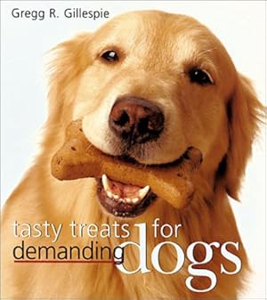 Imagen del vendedor de Tasty Treats for Demanding Dogs a la venta por Reliant Bookstore