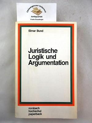 Juristische Logik und Argumentation. Rombach-Hochschul-Paperback ; Band 106