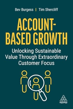 Seller image for Account-based Growth : Unlocking Sustainable Value Through Extraordinary Customer Focus for sale by GreatBookPricesUK