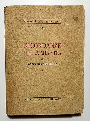 Seller image for Biografia - L. Settembrini - Ricordanze della mia vita - ed. 1945 for sale by Chartaland