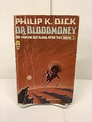 Seller image for Dr Bloodmoney, Or How We Got Along After the Bomb, F-337 for sale by Chamblin Bookmine