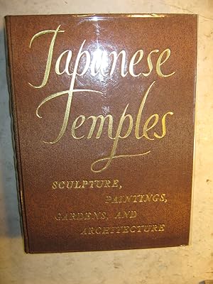 Japanese Temples - Sculpture, Paintings, Gardens and Architecture