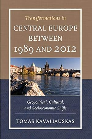 Immagine del venditore per Transformations in Central Europe Between 1989 and 2012: Geopolitical, Cultural, and Socioeconomic Shifts venduto da WeBuyBooks