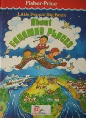 Imagen del vendedor de Little People Big Book About Faraway Places a la venta por Reliant Bookstore