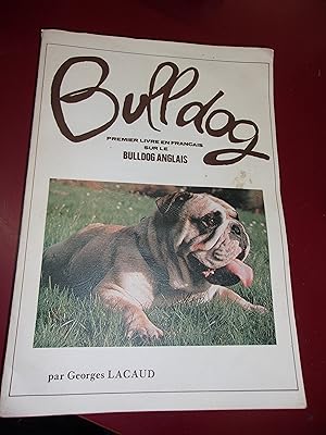 Bulldog : Premier livre en français sur le Bulldog anglais