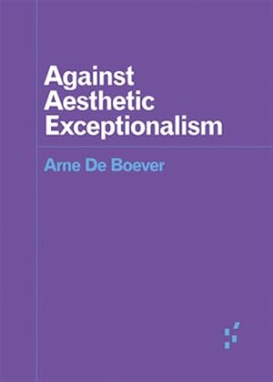 Image du vendeur pour Against Aesthetic Exceptionalism mis en vente par GreatBookPrices