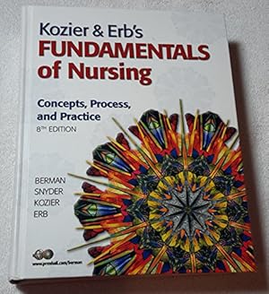 Imagen del vendedor de Kozier & Erb's Fundamentals of Nursing, 8th Edition a la venta por Reliant Bookstore