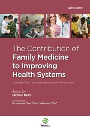 Seller image for Contribution of Family Medicine to Imroving Health Systems : A Guidebook from the World Organizatin of Family Doctors for sale by GreatBookPrices