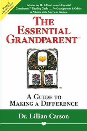 Imagen del vendedor de The Essential Grandparent: A Guide to Making a Difference a la venta por Reliant Bookstore
