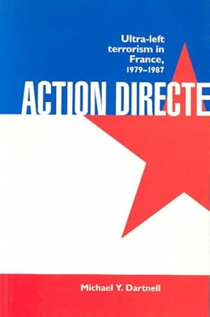 Bild des Verkufers fr Action Directe : Ultra Left Terrorism in France 1979-1987 zum Verkauf von GreatBookPricesUK