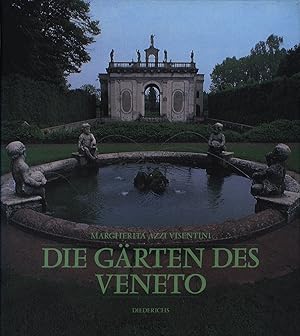 Die Gärten des Veneto. Mit Beiträgen von Rosario Assunto, Margherita Azzi Visentini, Manlio Brusa...