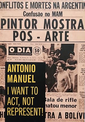 Antonio Manuel. I Want to Act, Not Represent!