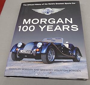 Bild des Verkufers fr Morgan 100 Years, the Official History of the World's Greatest Sports Car zum Verkauf von Baggins Book Bazaar Ltd
