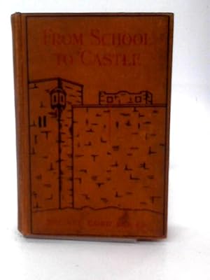 Image du vendeur pour From School to Castle mis en vente par World of Rare Books