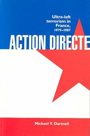 Bild des Verkufers fr Action Directe : Ultra Left Terrorism in France 1979-1987 zum Verkauf von GreatBookPrices