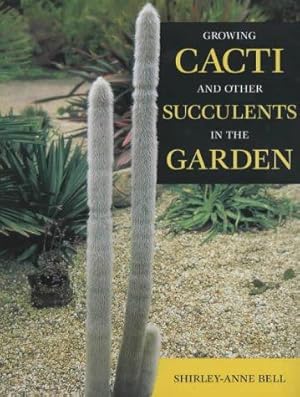 Image du vendeur pour Growing Cacti and Other Succulents in the Garden mis en vente par WeBuyBooks