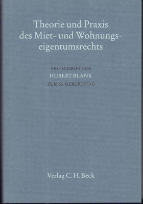 Immagine del venditore per Theorie und Praxis des Miet- und Wohnungseigentumsrechts. Festschrift fr Hubert Blank zum 65. Geburtstag. venduto da Antiquariat Jenischek