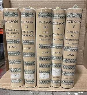 Imagen del vendedor de Wilson [President Woodrow Wilson], 5 Volumes: The Road to the White House; The New Freedom; The Struggle for Neutrality, 1915-1915; Confusions and Crises,c1915-1916; and Campaigns for Progressivism and Peace, 1916-1917 a la venta por Second Story Books, ABAA