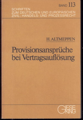 Seller image for Provisionsansprche bei Vertragsauflsung. Beitrge zum Makler-, zum Handelsvertreter- und zum Kommissionsrecht. for sale by Antiquariat Jenischek