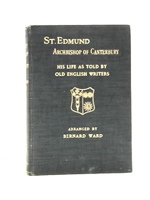 Bild des Verkufers fr St Edmund, Archbishop of Canterbury: His Life, as told by Old English Writers zum Verkauf von World of Rare Books