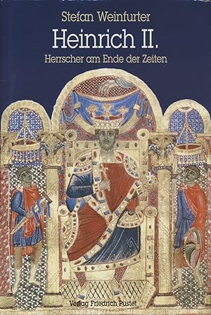 Heinrich II. (1002 - 1024). Herrscher am Ende der Zeiten.