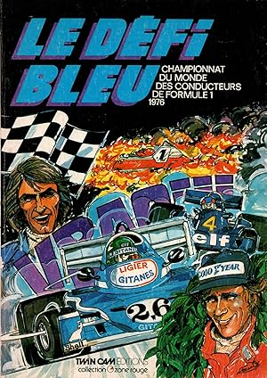 Image du vendeur pour Le defi bleu.Championnat du monde des conducteurs de formule 1 1976.B.D.couleurs mis en vente par JP Livres