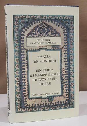 Seller image for Ein Leben im Kampf gegen Kreuzritterheere. Aus dem Arabischen bertragen und bearbeitet von Gernot rotter. for sale by Dieter Eckert