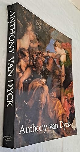 Seller image for Anthony van Dyck. Published to accompany exhibition at the National Gallery of Art. Washington 11 November 1990 - 1991 for sale by Bailgate Books Ltd