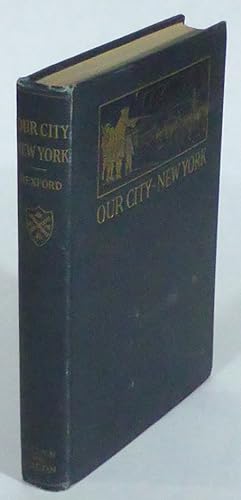 Our City - New York. A Text-Book in City Government, by the high school students of New York City...