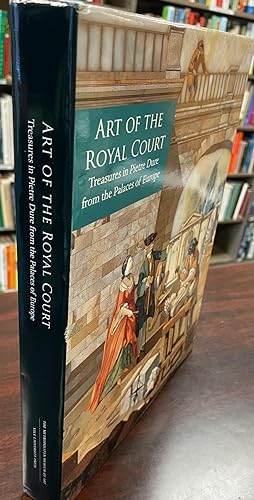 Art of the Royal Court: Treasures in Pietre Dure from the Palaces of Europe