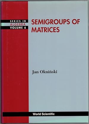 Seller image for Semigroups of Matrices. [= Series in Algebra Volume 6]. for sale by Antiquariat Fluck