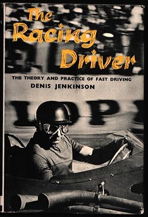 The Racing Driver. The Theory and Practice of Fast Driving.