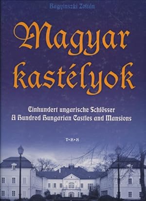 Seller image for Magyar Kastlyok - Ungarische Schlsser - Hungarian Castles and Mansions. (Einhundert ungarische Schlsser - A hundred hungarian Castles and Mansions). for sale by ANTIQUARIAT ERDLEN