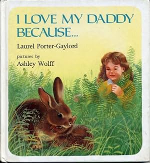 Imagen del vendedor de I Love My Daddy Because. a la venta por Reliant Bookstore