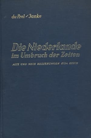 Bild des Verkufers fr Die Niederlande im Umbruch der Zeiten. Alte und neue Beziehungen zum Reich. Im Auftrag des Reichskommissars fr die besetzten niederlndischen Gebiete Reichsminister Dr. Seyss-Inquart. zum Verkauf von ANTIQUARIAT ERDLEN